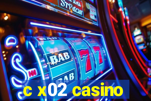 c x02 casino